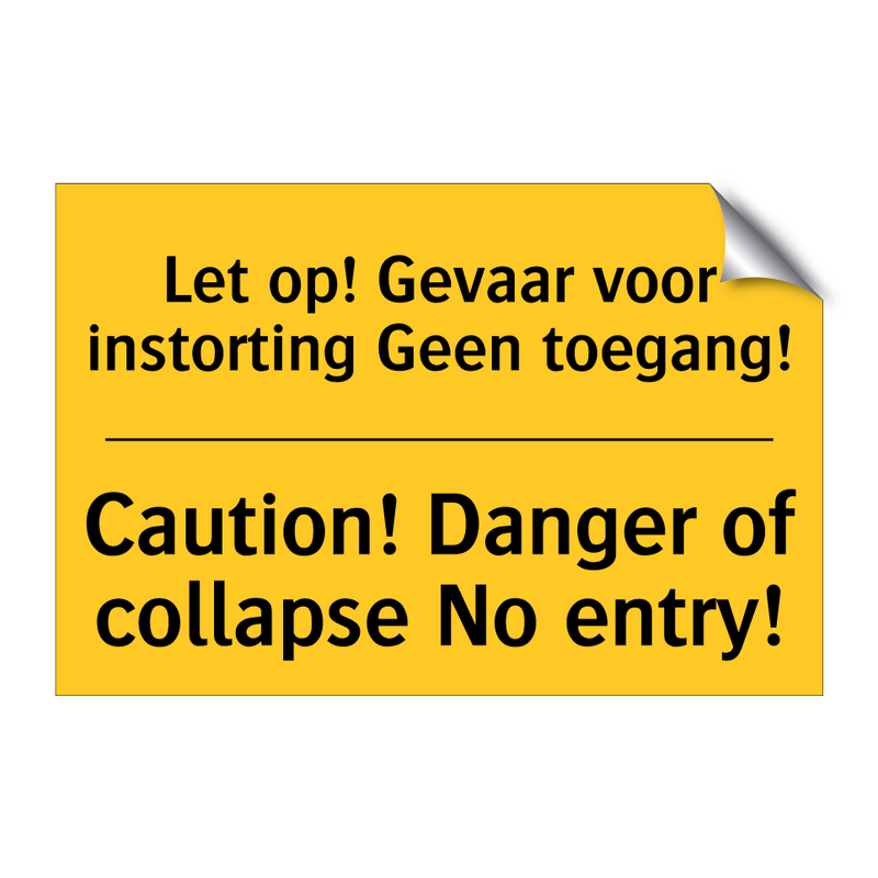 Let op! Gevaar voor instorting Geen toegang! - Caution! Danger of collapse No entry!