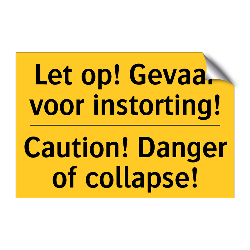 Let op! Gevaar voor instorting! - Caution! Danger of collapse!