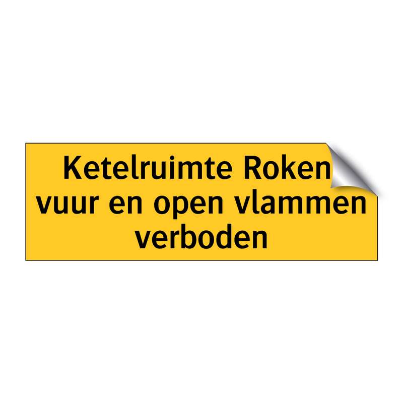 Ketelruimte Roken, vuur en open vlammen verboden & Ketelruimte Roken, vuur en open vlammen verboden