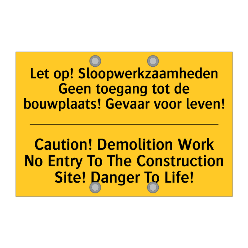 Let op! Sloopwerkzaamheden Geen /.../ - Caution! Demolition Work No Entry /.../