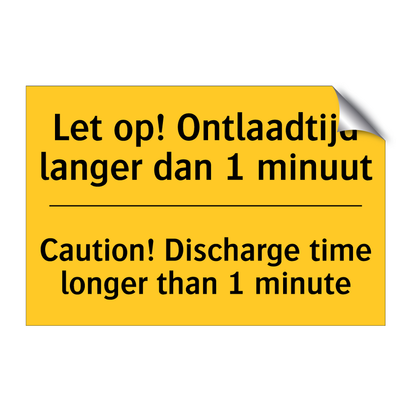 Let op! Ontlaadtijd langer dan 1 minuut - Caution! Discharge time longer than 1 minute