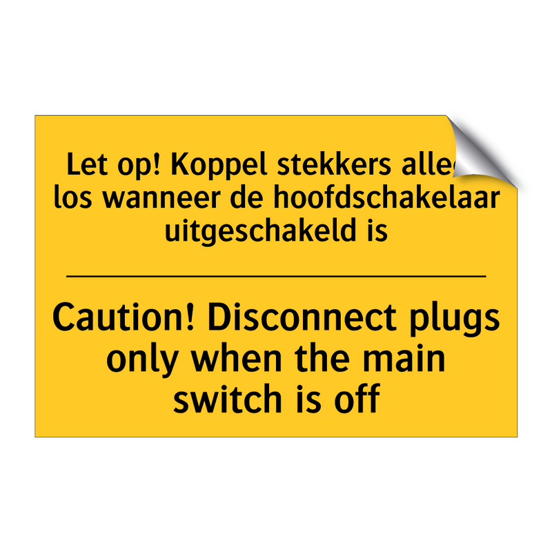 Let op! Koppel stekkers alleen /.../ - Caution! Disconnect plugs only /.../