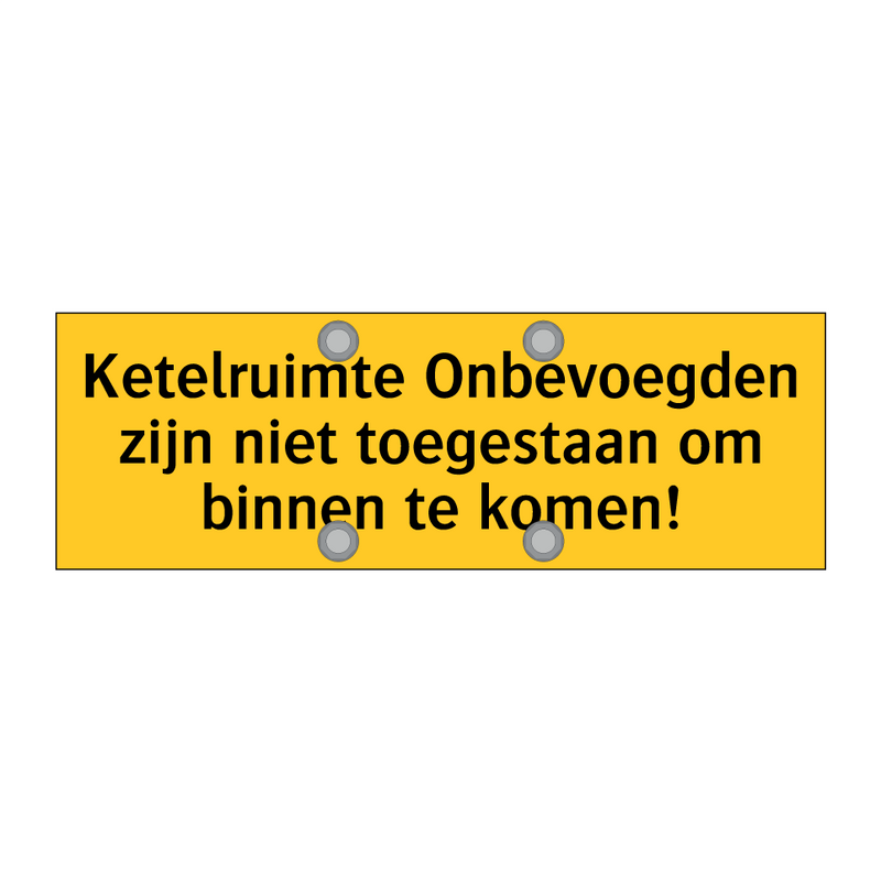 Ketelruimte Onbevoegden zijn niet toegestaan om binnen /.../