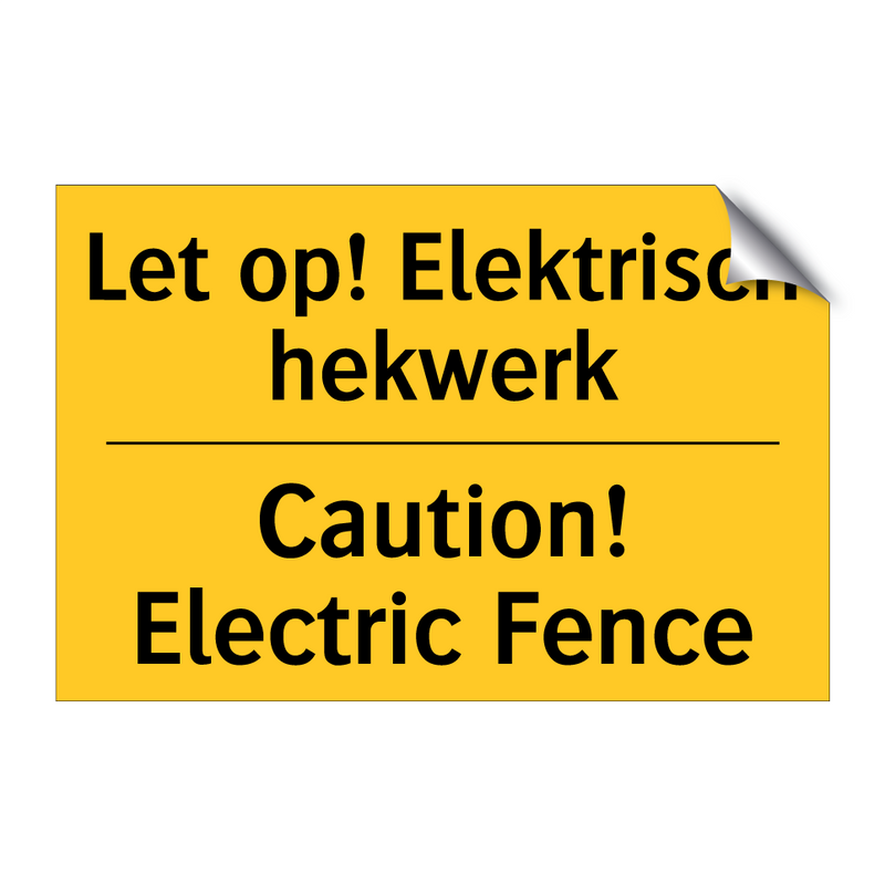 Let op! Elektrisch hekwerk - Caution! Electric Fence