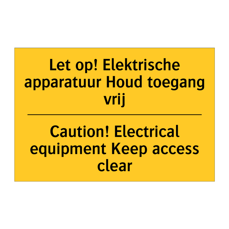 Let op! Elektrische apparatuur Houd toegang vrij - Caution! Electrical equipment Keep access clear