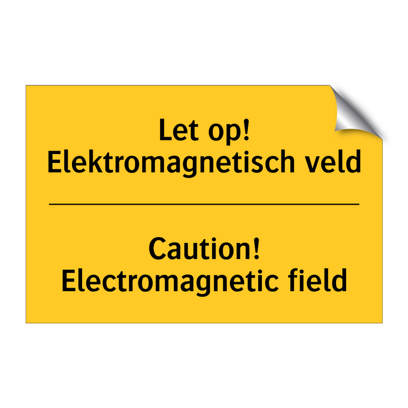 Let op! Elektromagnetisch veld - Caution! Electromagnetic field