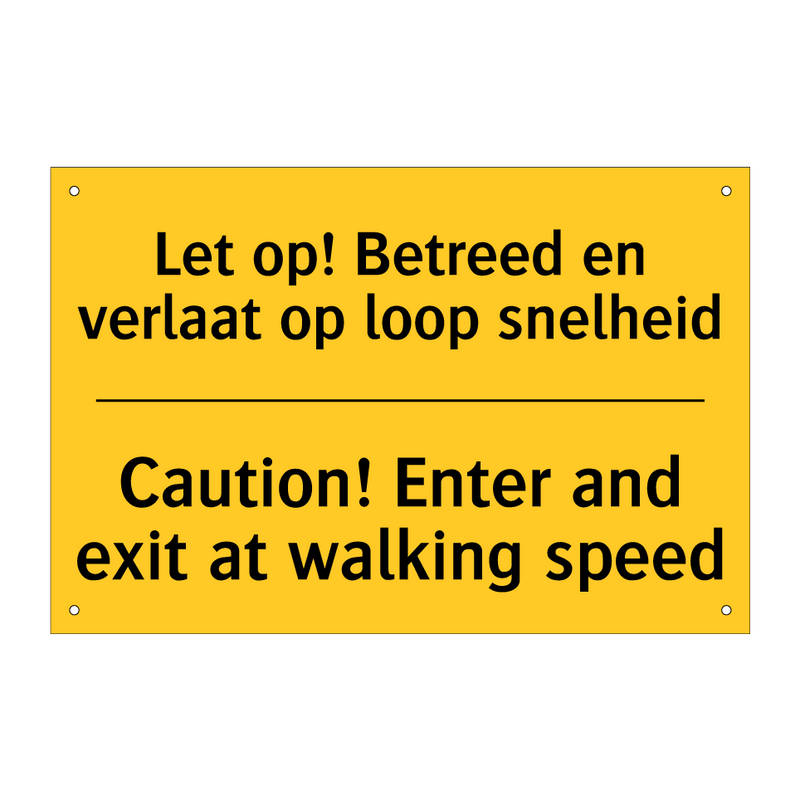 Let op! Betreed en verlaat op loop snelheid - Caution! Enter and exit at walking speed