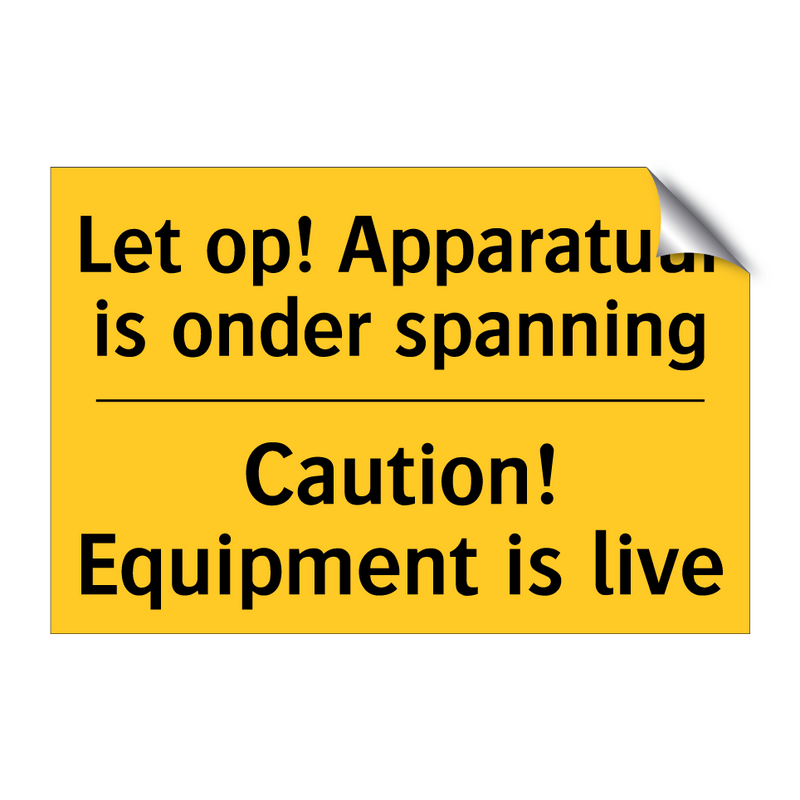 Let op! Apparatuur is onder spanning - Caution! Equipment is live