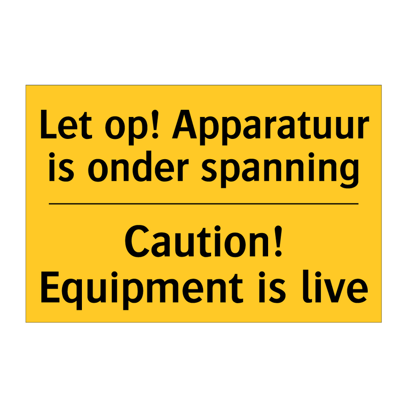 Let op! Apparatuur is onder spanning - Caution! Equipment is live