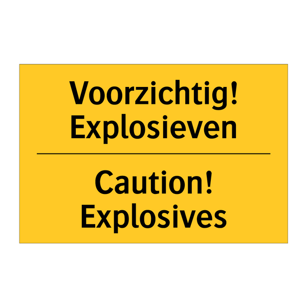 Voorzichtig! Explosieven - Caution! Explosives & Voorzichtig! Explosieven - Caution! Explosives