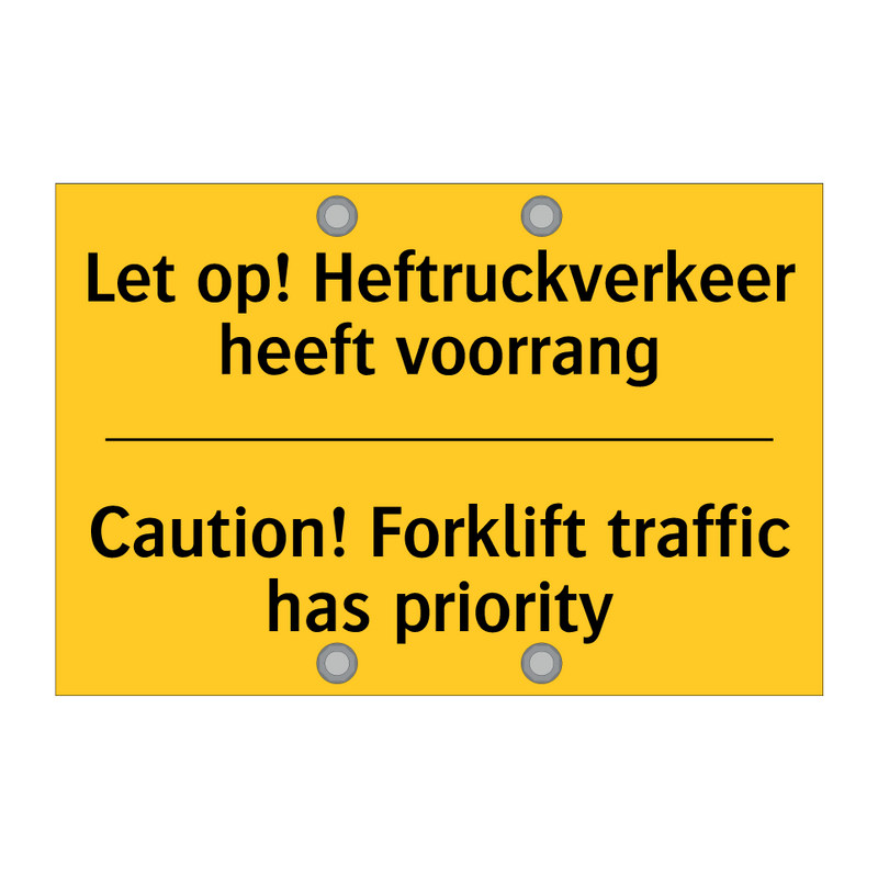 Let op! Heftruckverkeer heeft voorrang - Caution! Forklift traffic has priority