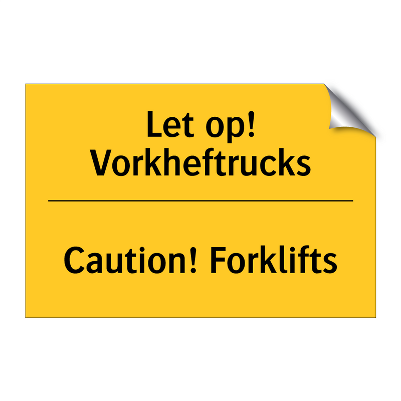 Let op! Vorkheftrucks - Caution! Forklifts & Let op! Vorkheftrucks - Caution! Forklifts