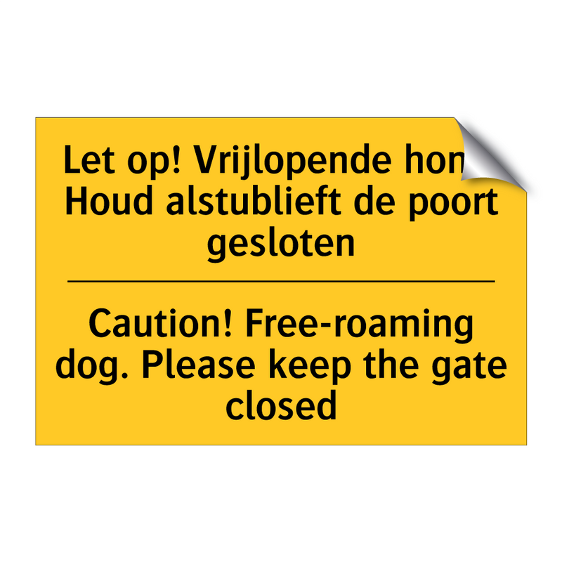 Let op! Vrijlopende hond. Houd /.../ - Caution! Free-roaming dog. Please /.../