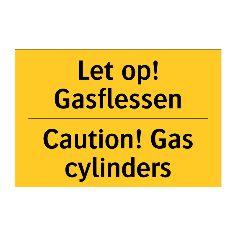 Let op! Gasflessen - Caution! Gas cylinders & Let op! Gasflessen - Caution! Gas cylinders