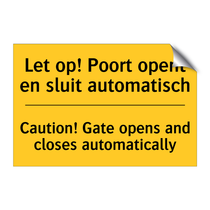 Let op! Poort opent en sluit automatisch - Caution! Gate opens and closes automatically