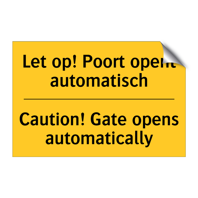 Let op! Poort opent automatisch - Caution! Gate opens automatically