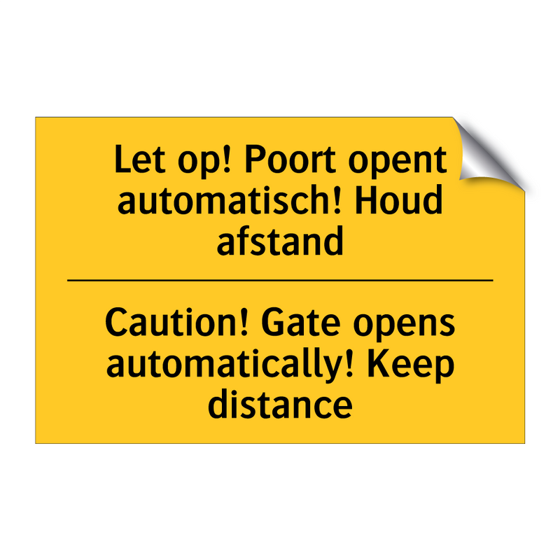 Let op! Poort opent automatisch! Houd afstand - Caution! Gate opens automatically! Keep distance