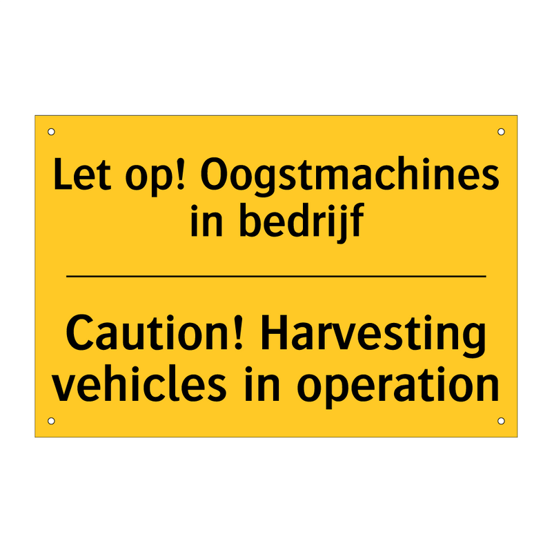 Let op! Oogstmachines in bedrijf - Caution! Harvesting vehicles in operation