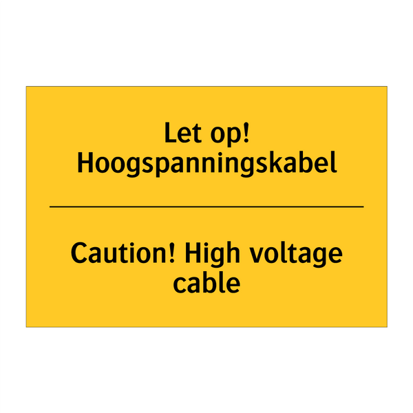 Let op! Hoogspanningskabel - Caution! High voltage cable