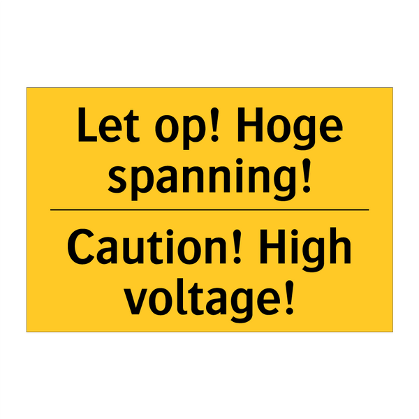 Let op! Hoge spanning! - Caution! High voltage! & Let op! Hoge spanning! - Caution! High voltage!