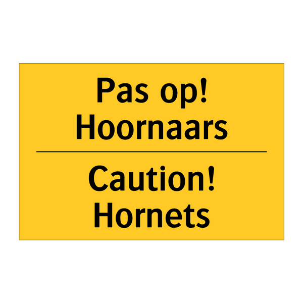 Pas op! Hoornaars - Caution! Hornets & Pas op! Hoornaars - Caution! Hornets