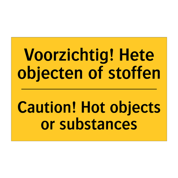 Voorzichtig! Hete objecten of stoffen - Caution! Hot objects or substances