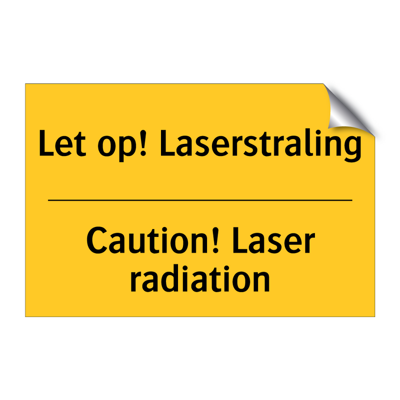 Let op! Laserstraling - Caution! Laser radiation & Let op! Laserstraling - Caution! Laser radiation