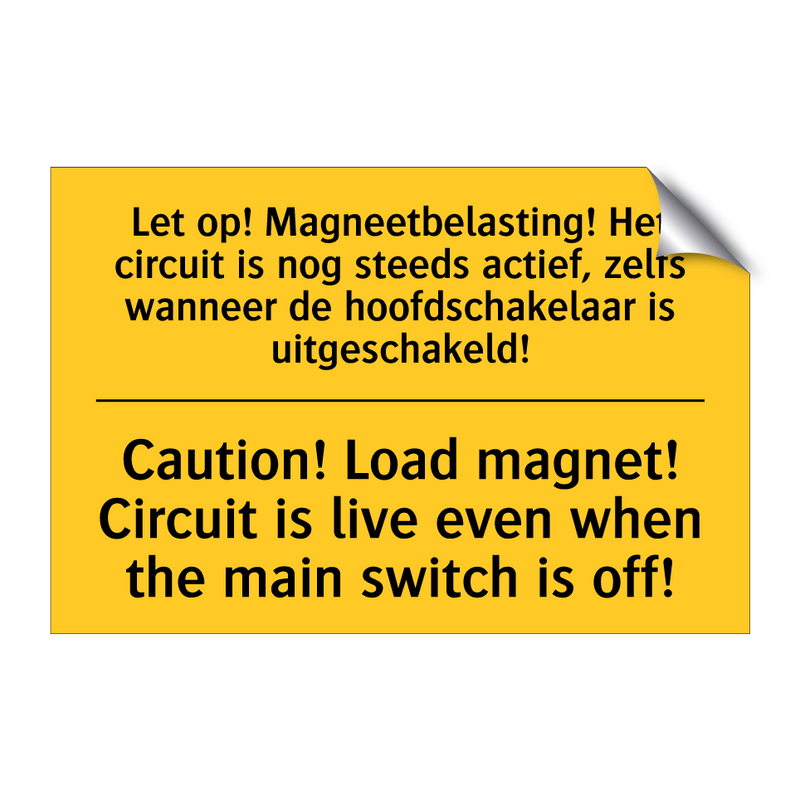 Let op! Magneetbelasting! Het /.../ - Caution! Load magnet! Circuit /.../