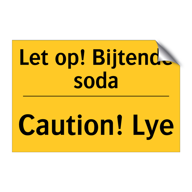 Let op! Bijtende soda - Caution! Lye & Let op! Bijtende soda - Caution! Lye