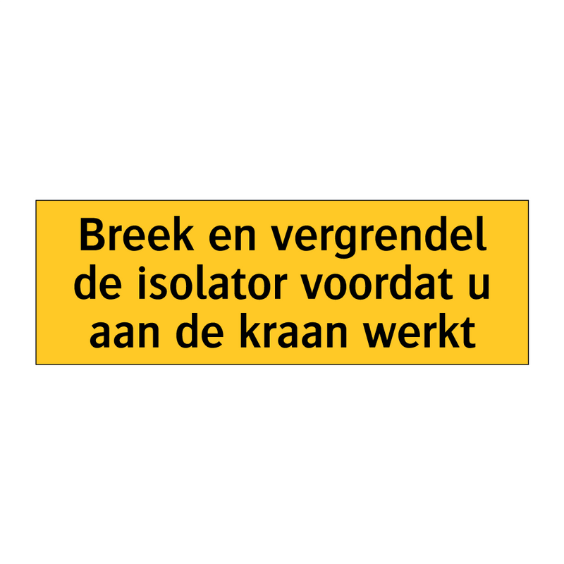 Breek en vergrendel de isolator voordat u aan de kraan /.../