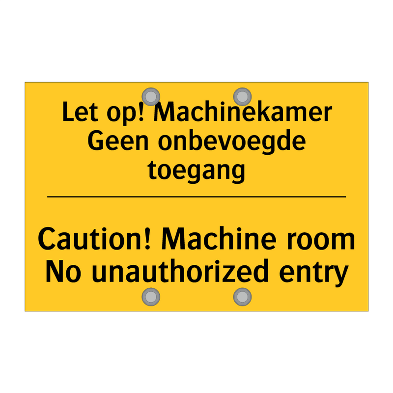 Let op! Machinekamer Geen onbevoegde toegang - Caution! Machine room No unauthorized entry