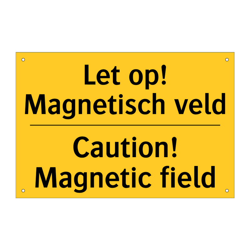 Let op! Magnetisch veld - Caution! Magnetic field