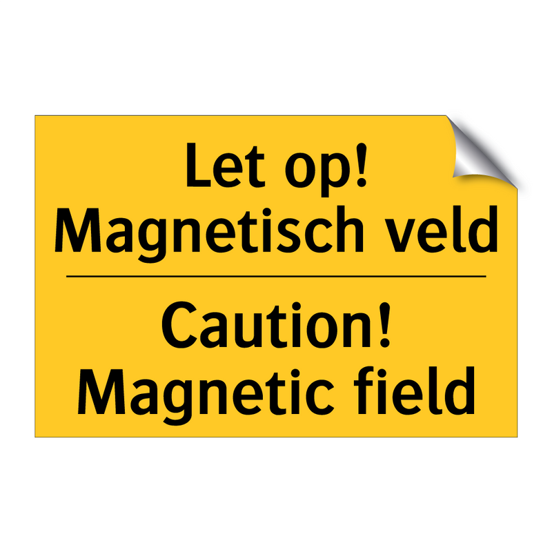 Let op! Magnetisch veld - Caution! Magnetic field