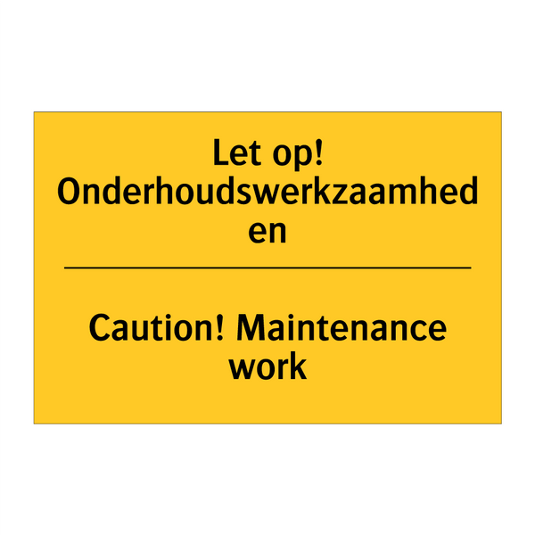 Let op! Onderhoudswerkzaamheden - Caution! Maintenance work