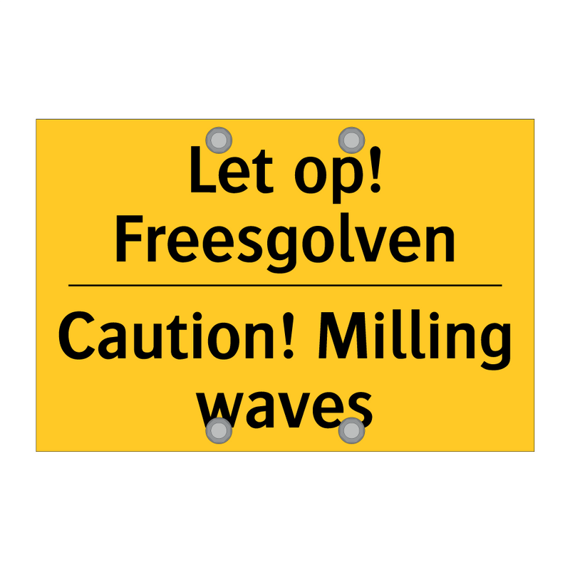 Let op! Freesgolven - Caution! Milling waves & Let op! Freesgolven - Caution! Milling waves