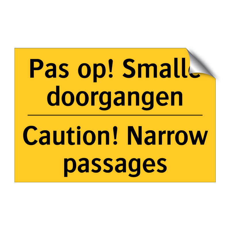 Pas op! Smalle doorgangen - Caution! Narrow passages