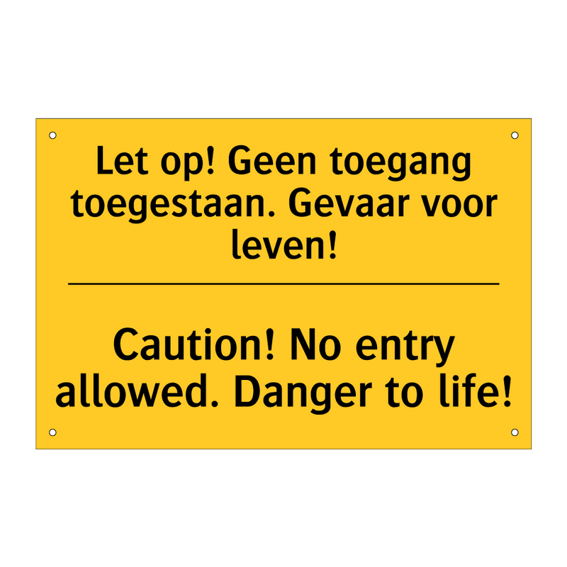 Let op! Geen toegang toegestaan. Gevaar voor leven! - Caution! No entry allowed. Danger to life!