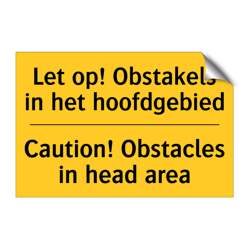 Let op! Obstakels in het hoofdgebied - Caution! Obstacles in head area