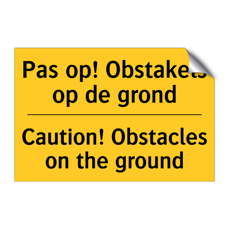 Pas op! Obstakels op de grond - Caution! Obstacles on the ground