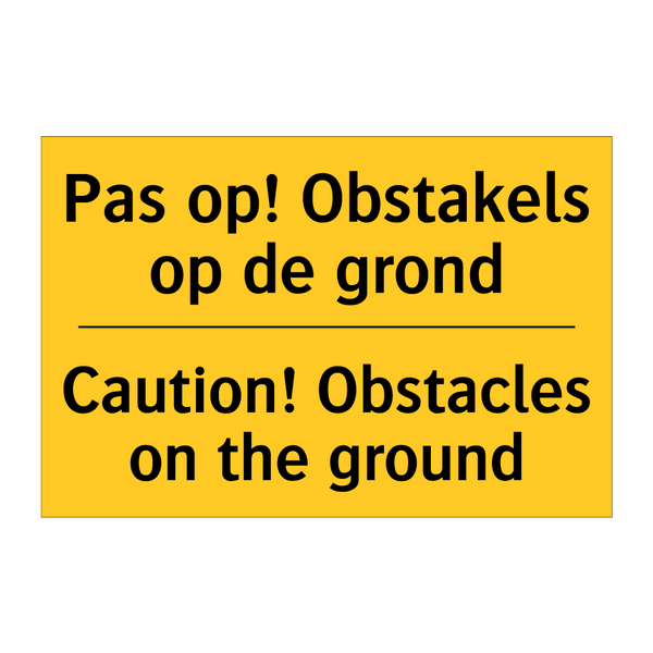 Pas op! Obstakels op de grond - Caution! Obstacles on the ground