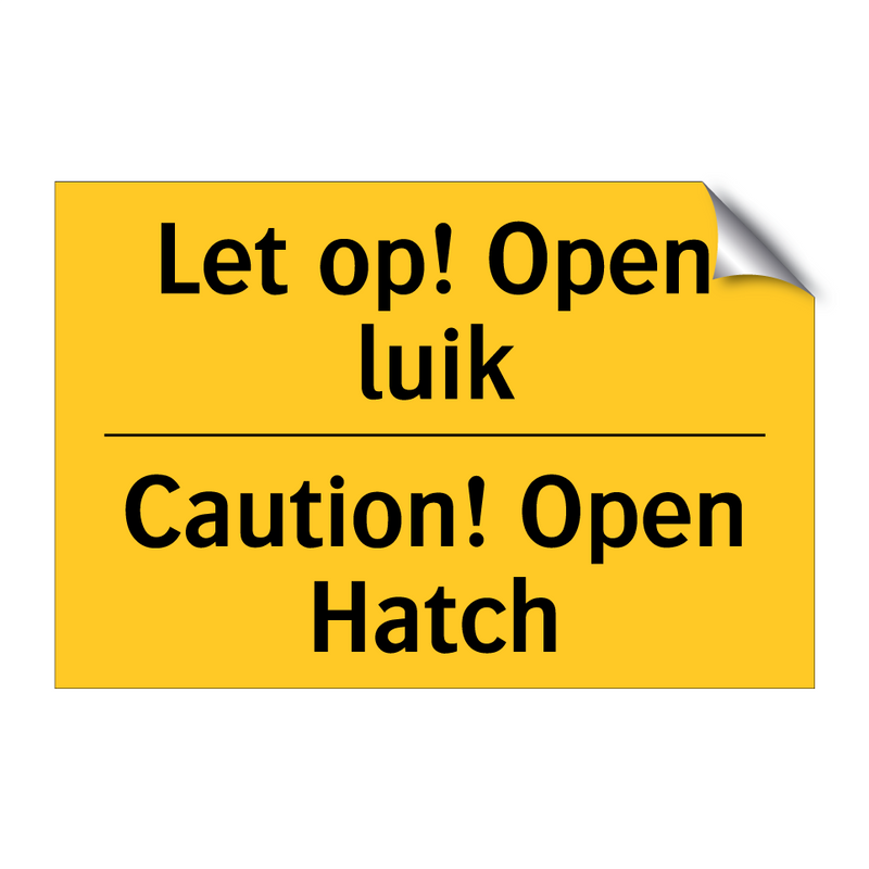 Let op! Open luik - Caution! Open Hatch & Let op! Open luik - Caution! Open Hatch