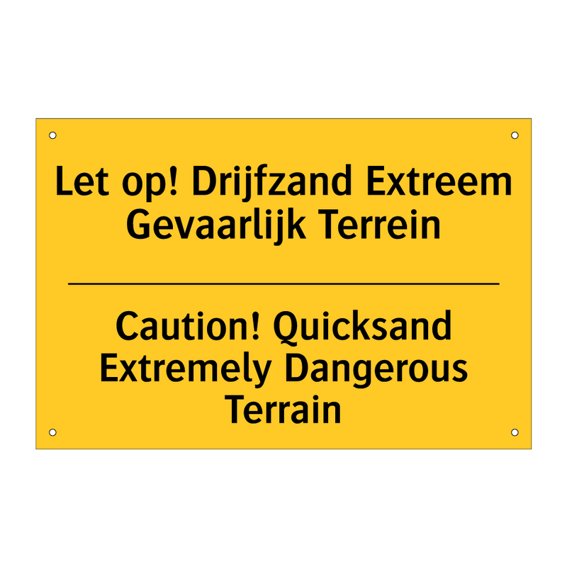 Let op! Drijfzand Extreem Gevaarlijk Terrein - Caution! Quicksand Extremely Dangerous Terrain