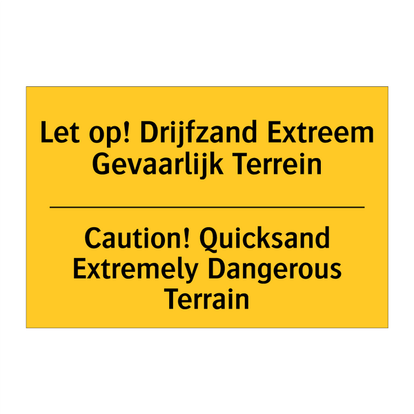 Let op! Drijfzand Extreem Gevaarlijk Terrein - Caution! Quicksand Extremely Dangerous Terrain