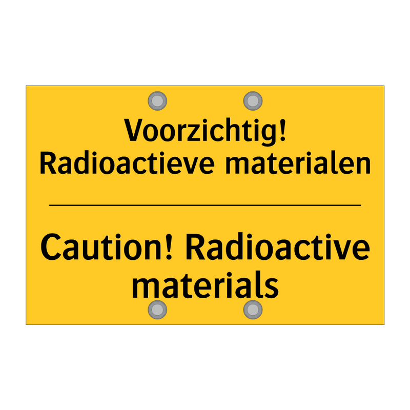 Voorzichtig! Radioactieve materialen - Caution! Radioactive materials