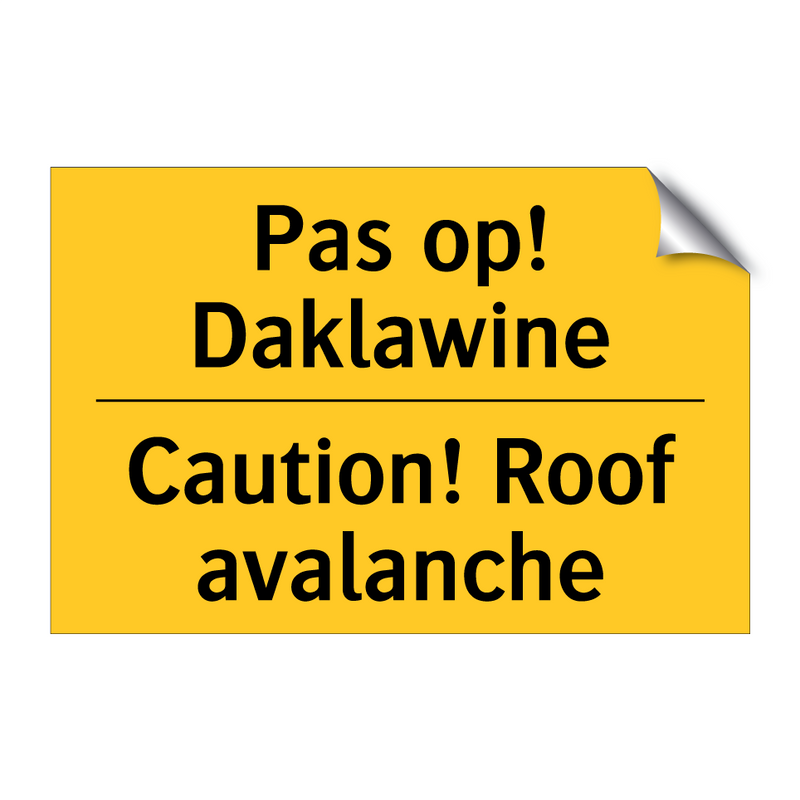 Pas op! Daklawine - Caution! Roof avalanche & Pas op! Daklawine - Caution! Roof avalanche