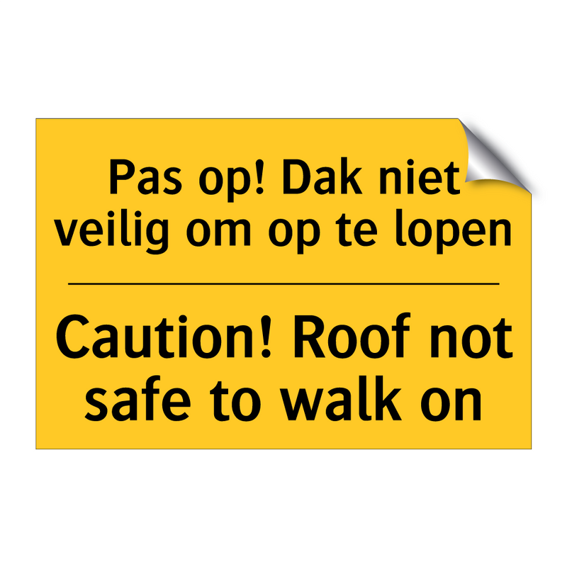 Pas op! Dak niet veilig om op te lopen - Caution! Roof not safe to walk on