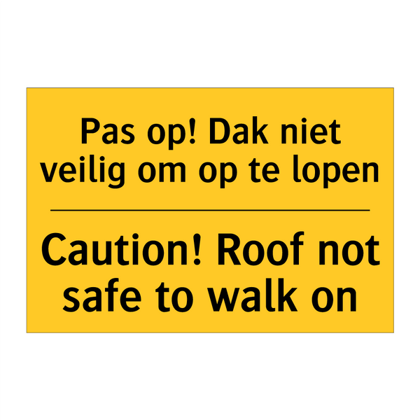 Pas op! Dak niet veilig om op te lopen - Caution! Roof not safe to walk on