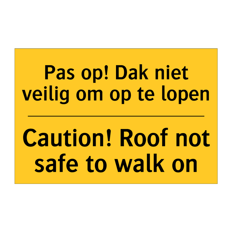 Pas op! Dak niet veilig om op te lopen - Caution! Roof not safe to walk on