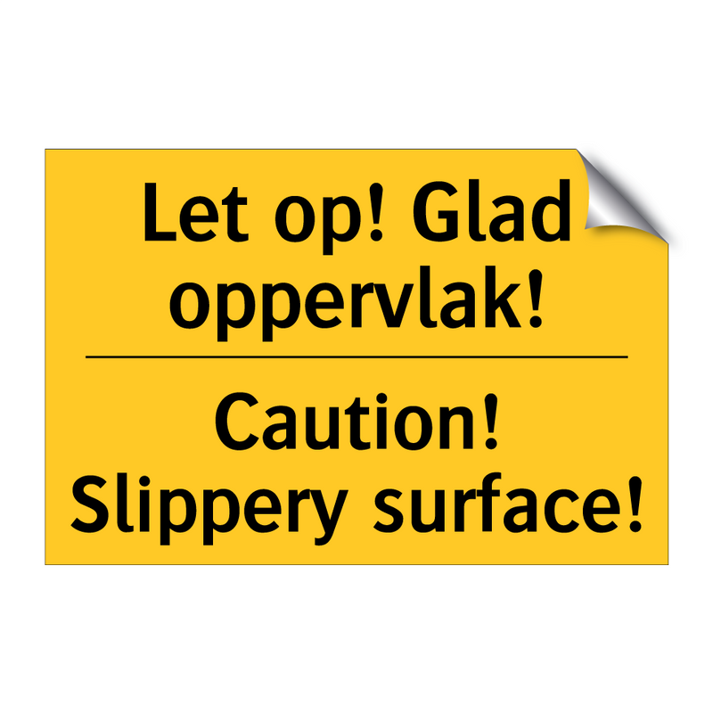 Let op! Glad oppervlak! - Caution! Slippery surface!