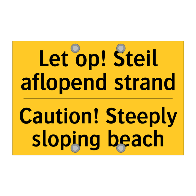 Let op! Steil aflopend strand - Caution! Steeply sloping beach